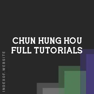 Chun-hung Hou Full Tutorials | Indexof