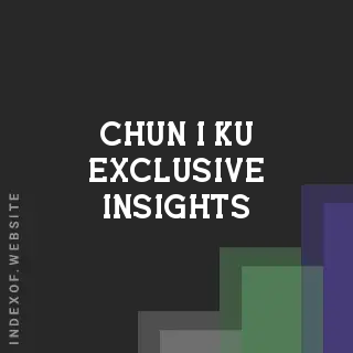 Chun-i Ku Exclusive Insights | Indexof