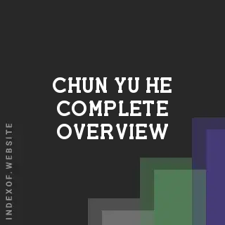Chun-yu He Complete Overview | Indexof