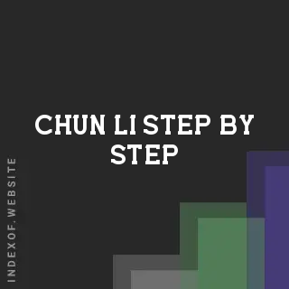 Chun Li Step-by-Step | Indexof
