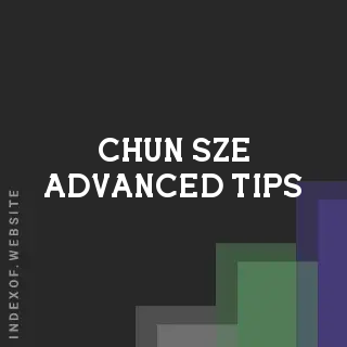 Chun Sze Advanced Tips | Indexof