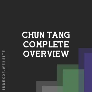 Chun Tang Complete Overview | Indexof