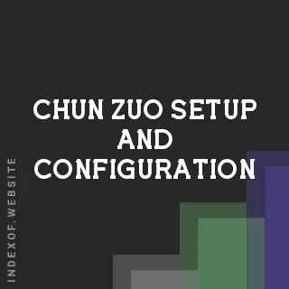 Chun Zuo Setup and Configuration | Indexof