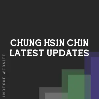 Chung-hsin Chin Latest Updates | Indexof
