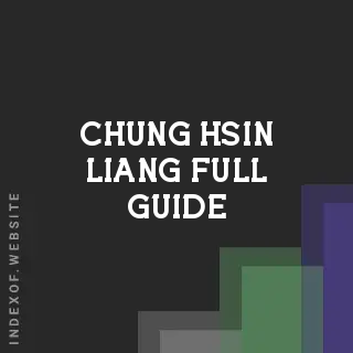 Chung-hsin Liang Full Guide | Indexof