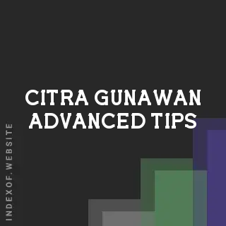 Citra Gunawan Advanced Tips | Indexof