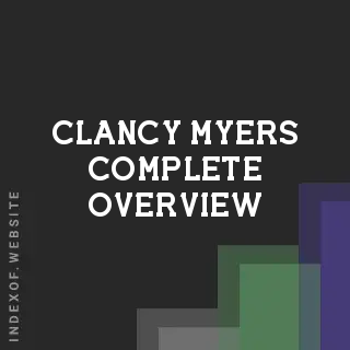 Clancy Myers Complete Overview | Indexof