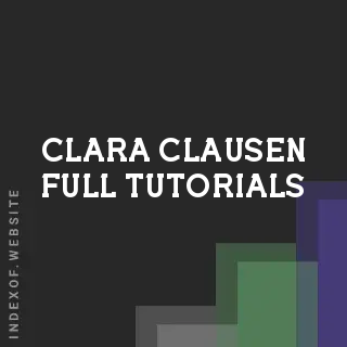 Clara Clausen Full Tutorials | Indexof