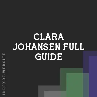 Clara Johansen Full Guide | Indexof