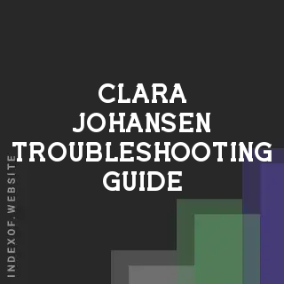 Clara Johansen Troubleshooting Guide | Indexof