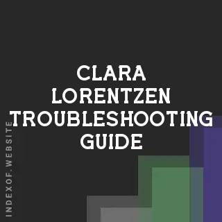 Clara Lorentzen Troubleshooting Guide | Indexof