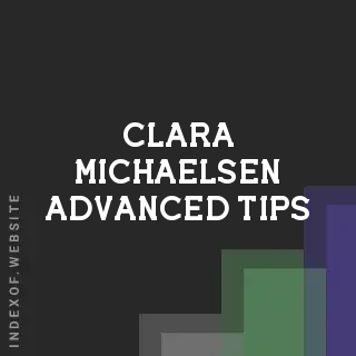 Clara Michaelsen Advanced Tips | Indexof