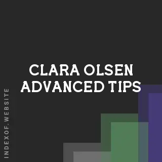 Clara Olsen Advanced Tips | Indexof