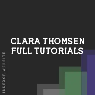 Clara Thomsen Full Tutorials | Indexof