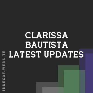 Clarissa Bautista Latest Updates | Indexof