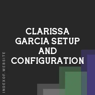 Clarissa Garcia Setup and Configuration | Indexof