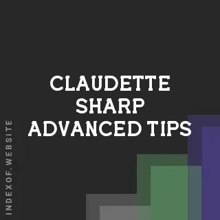 Claudette Sharp Advanced Tips | Indexof