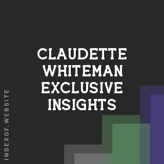 Claudette Whiteman Exclusive Insights | Indexof
