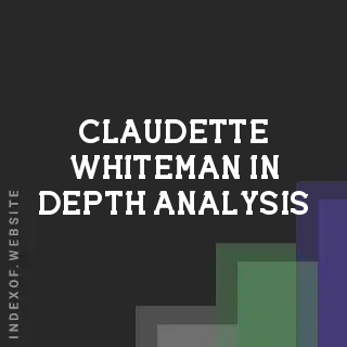 Claudette Whiteman In-Depth Analysis | Indexof