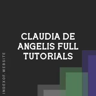 Claudia De Angelis Full Tutorials | Indexof