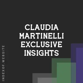 Claudia Martinelli Exclusive Insights | Indexof