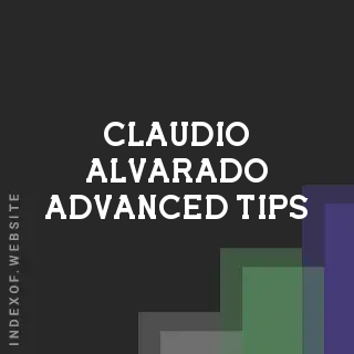 Claudio Alvarado Advanced Tips | Indexof