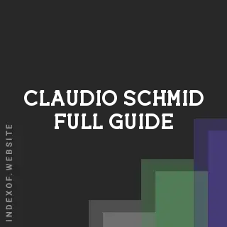 Claudio Schmid Full Guide | Indexof