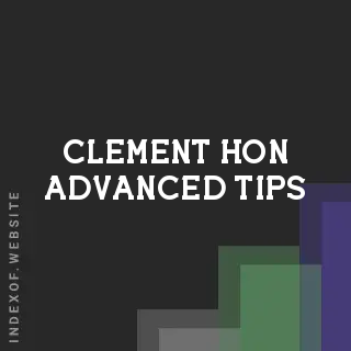 Clement Hon Advanced Tips | Indexof