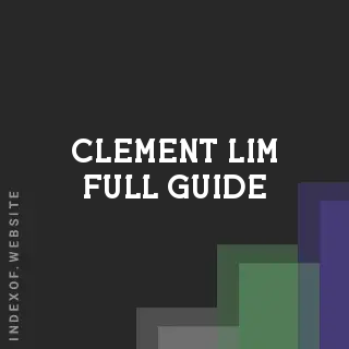 Clement Lim Full Guide | Indexof