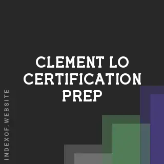 Clement Lo Certification Prep | Indexof
