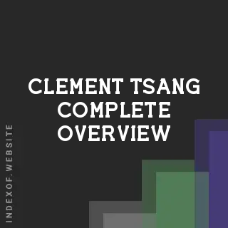 Clement Tsang Complete Overview | Indexof