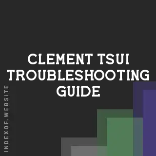 Clement Tsui Troubleshooting Guide | Indexof