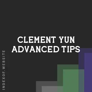 Clement Yun Advanced Tips | Indexof