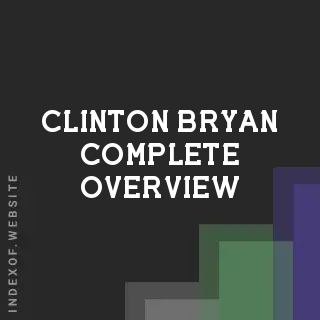 Clinton Bryan Complete Overview | Indexof