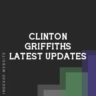 Clinton Griffiths Latest Updates | Indexof
