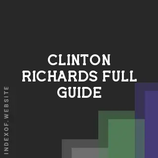 Clinton Richards Full Guide | Indexof