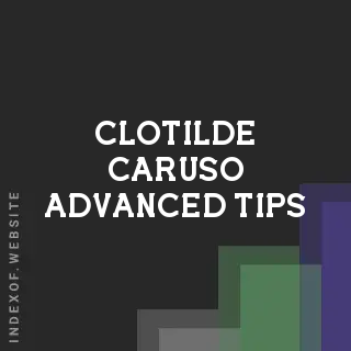 Clotilde Caruso Advanced Tips | Indexof