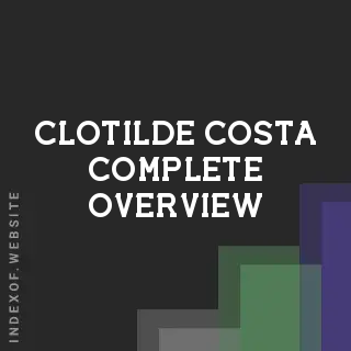 Clotilde Costa Complete Overview | Indexof