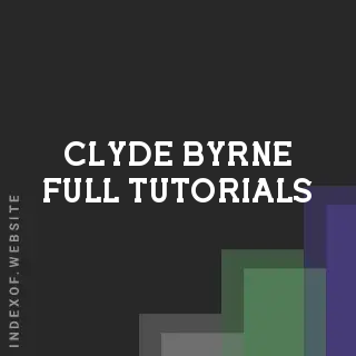 Clyde Byrne Full Tutorials | Indexof