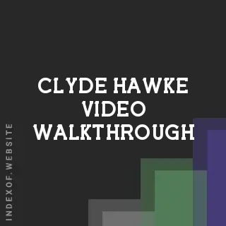 Clyde Hawke Video Walkthrough | Indexof