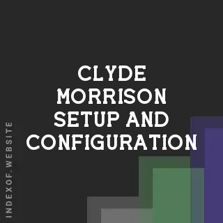 Clyde Morrison Setup and Configuration | Indexof