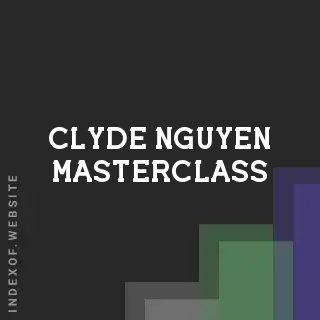 Clyde Nguyen Masterclass | Indexof