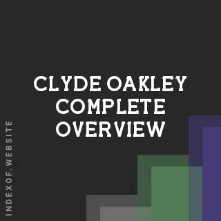 Clyde Oakley Complete Overview | Indexof