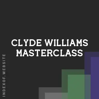 Clyde Williams Masterclass | Indexof