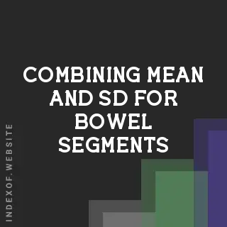 Combining Mean and SD for Bowel Segments: A Meta-Analysis Approach
