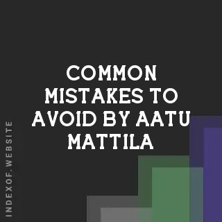 Common Mistakes to Avoid by Aatu Mattila | Indexof