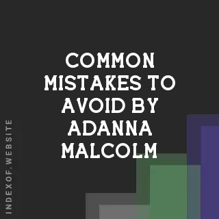 Common Mistakes to Avoid by Adanna Malcolm | Indexof