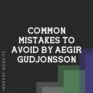 Common Mistakes to Avoid by Aegir Gudjonsson | Indexof