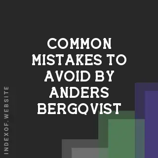 Common Mistakes to Avoid by Anders Bergqvist | Indexof