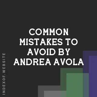 Common Mistakes to Avoid by Andrea Avola | Indexof